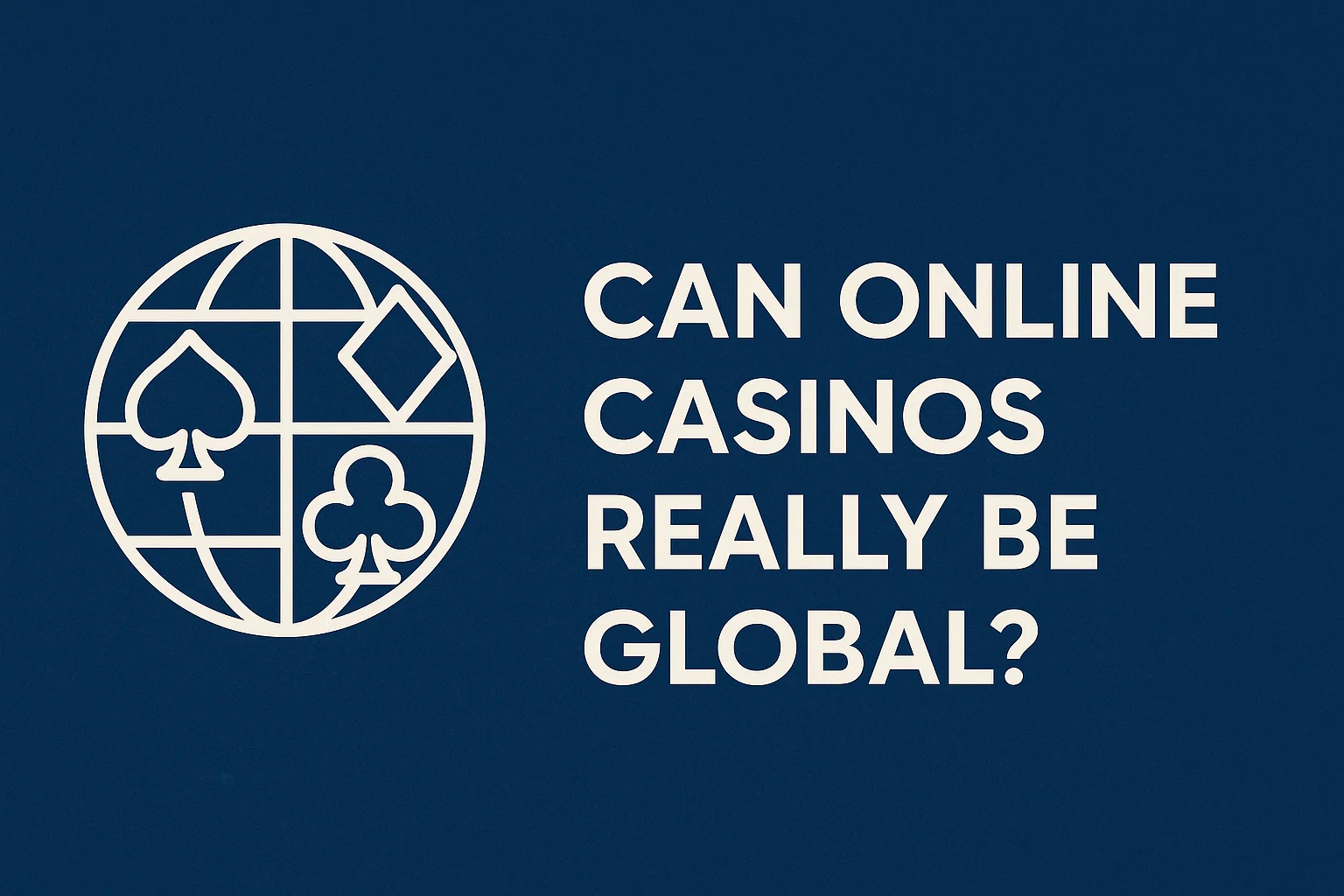 Can Online Casinos Really Be Global?